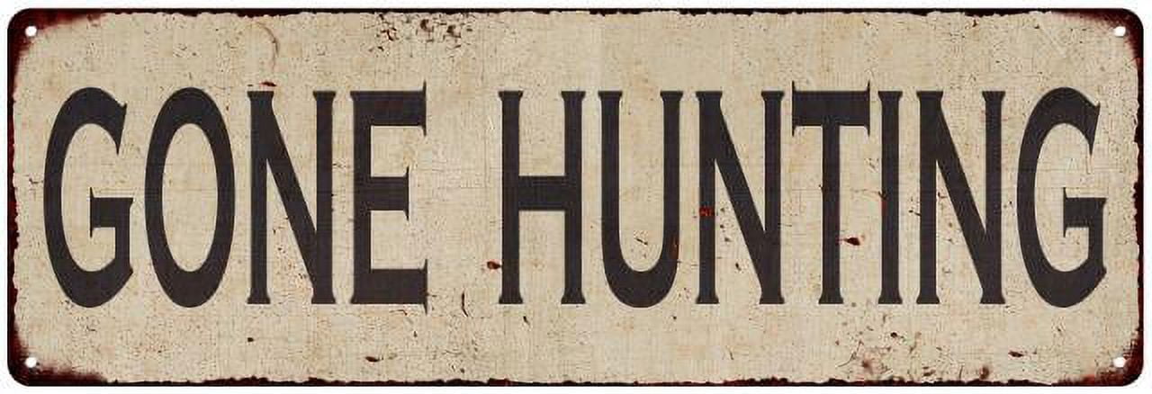 Gone Hunting Vintage Look Home Decor Farmhouse Metal Sign 6x18 106180071012