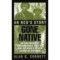 thumbnail image 1 of Pre-Owned Gone Native: An Nco's Story (Paperback) by Alan Cornett, 1 of 1