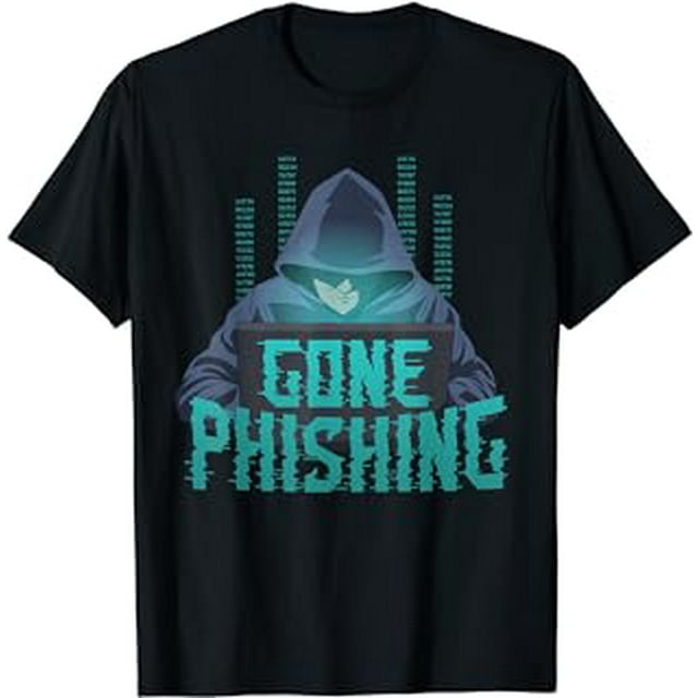 Gone Phishing Funny Hacking Cyber Security Computer Hacker T-Shirt ...