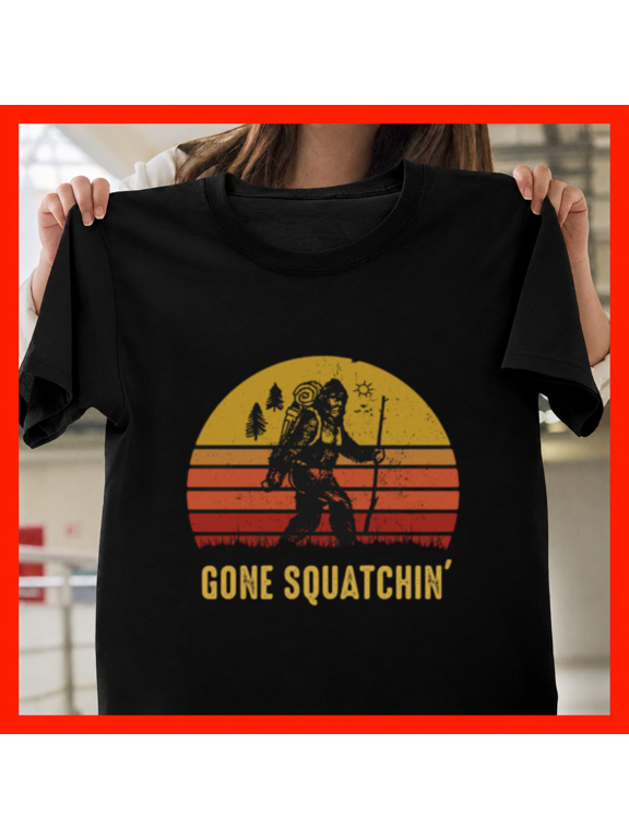 Gone Squatchin Bigfoot Sasquatch Nature Camper Hiking Forest Unisex T-Shirt, S-3XL