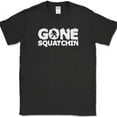 thumbnail image 1 of Gone Squatchin T-Shirt Funny Sasquatch Bigfoot Unisex S-5XL Hot Trending Shirt, Vintage Birthday Gift, 1 of 2