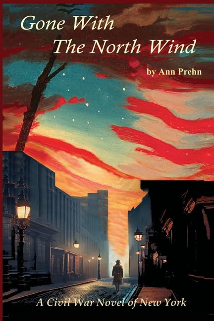 Gone With The North Wind: A Civil War Novel of New York, (Paperback)