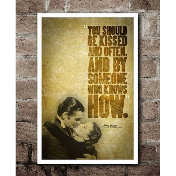 Gone With The Wind Rhett Butler "Kissed" Quote Poster12"X18", Poster Home Decor, Poster Only