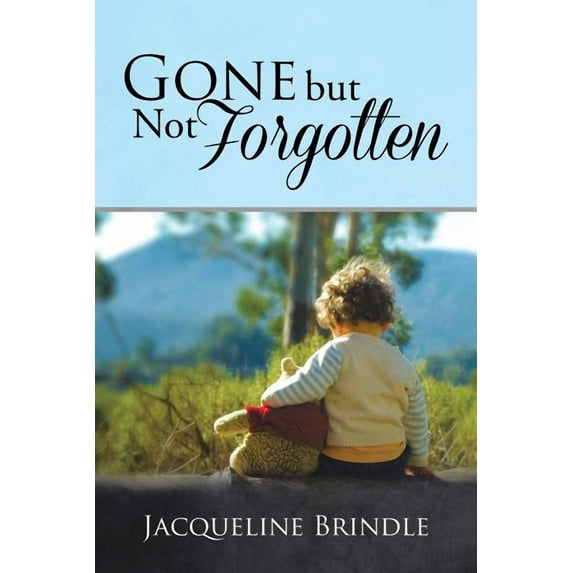 Gone but Not Forgotten (Paperback)