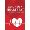 thumbnail image 1 of Pre-Owned Gone In A Heartbeat A Physician's Search for True Healing (Paperback) 1936946424 9781936946426, 1 of 1