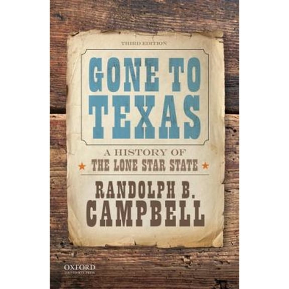Pre-Owned Gone to Texas: A History of the Lone Star State (Paperback) 0190642394 9780190642396