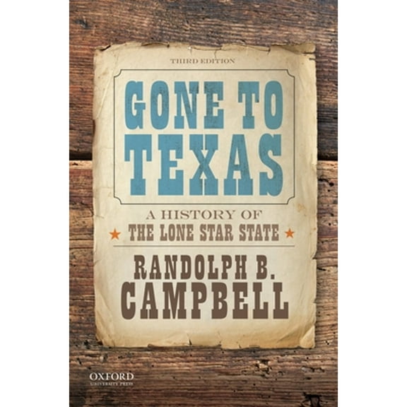 Pre-Owned Gone to Texas: A History of the Lone Star State (Paperback) 0190642394 9780190642396