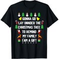 thumbnail image 1 of Gonna Go Lay Under The Christmas Tree My Family I'm A Gift T-Shirt, 1 of 7