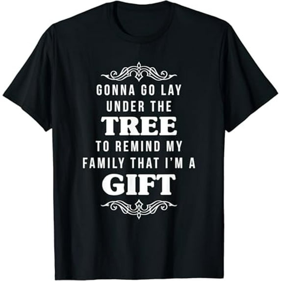 Gonna Go Lay Under the Tree Funny Christmas Saying Slogan T-Shirt