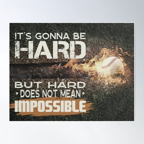 It'S Gonna Be Hard Baseball But Hard Does Not Mean Impossible - Baseball Fire Player Poster Wall Art, Modern Wall Decor For Living Room Bedroom, 16x24 UNFRAMED
