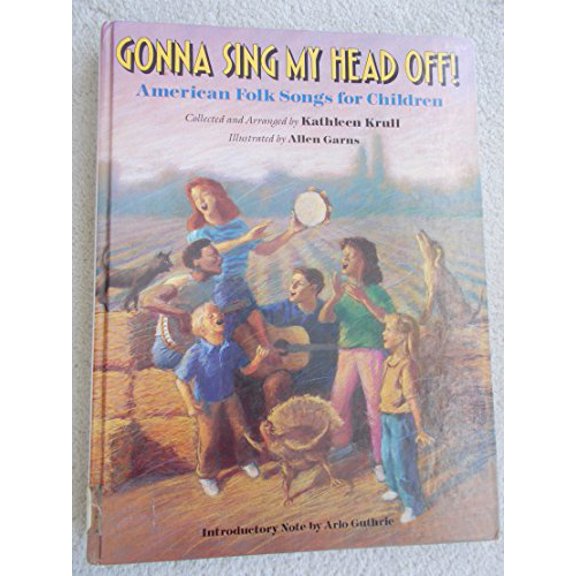 Pre-Owned Gonna Sing My Head Off! American Folk Songs for Children (Hardcover) 0394819918 9780394819914