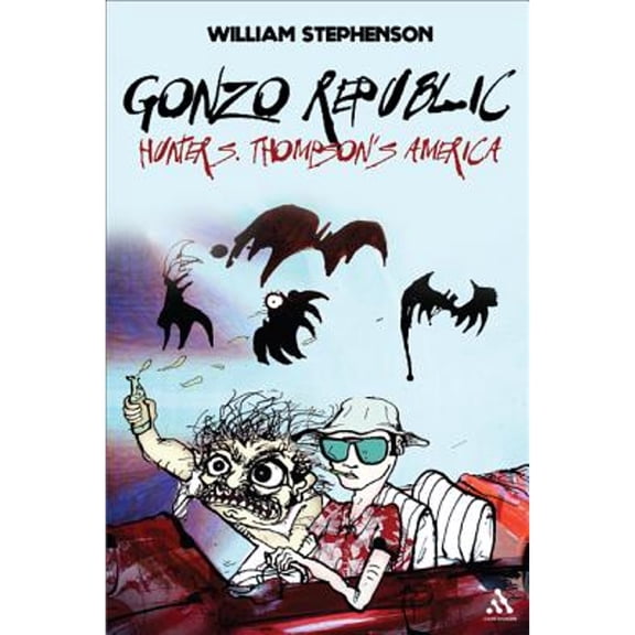 Pre-Owned Gonzo Republic: Hunter S. Thompson's America (Hardcover 9781441168276) by William Stephenson