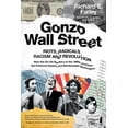 thumbnail image 1 of Pre-Owned Gonzo Wall Street: Riots, Radicals, Racism and Revolution: How the Go-Go Bankers of the 1960s Crashed the Financial System and Bamboozled Washington (Hardcover) 1682451984 9781682451984, 1 of 1