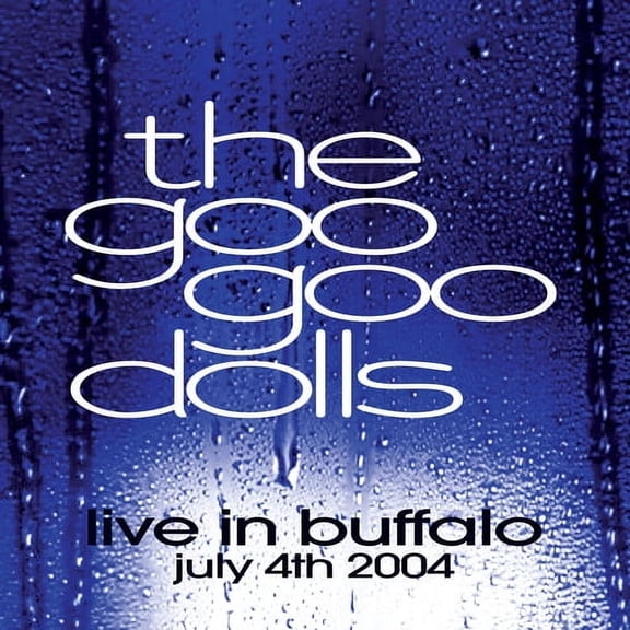 Goo Goo Dolls - Live In Buffalo July 4th, 2004 - Music & Performance - Vinyl
