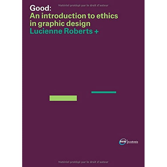 Pre-Owned Good: An Introduction to Ethics in Graphic Design: Ethics of Graphic Design (Paperback) 2940373140 9782940373147