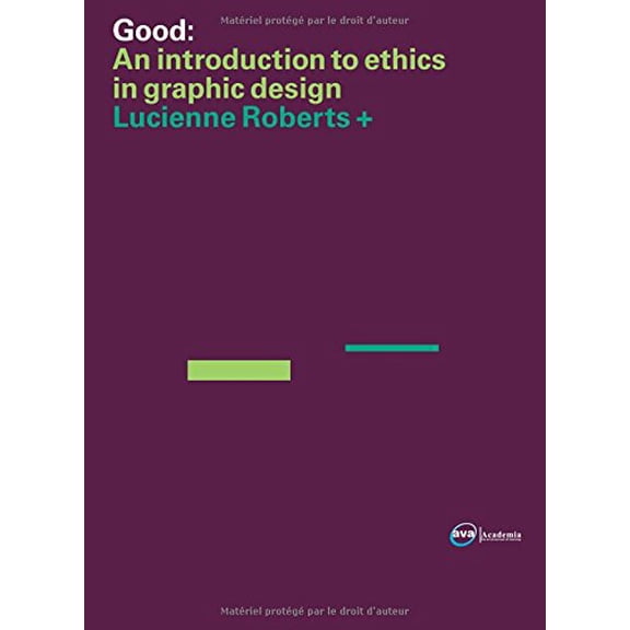 Pre-Owned Good: An Introduction to Ethics in Graphic Design: Ethics of Graphic Design (Paperback) 2940373140 9782940373147