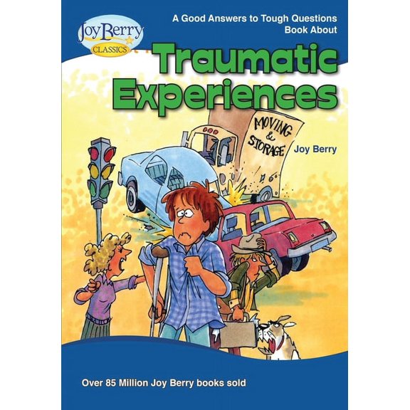 Good Answers to Tough Questions About Traumatic Experiences, (Paperback)