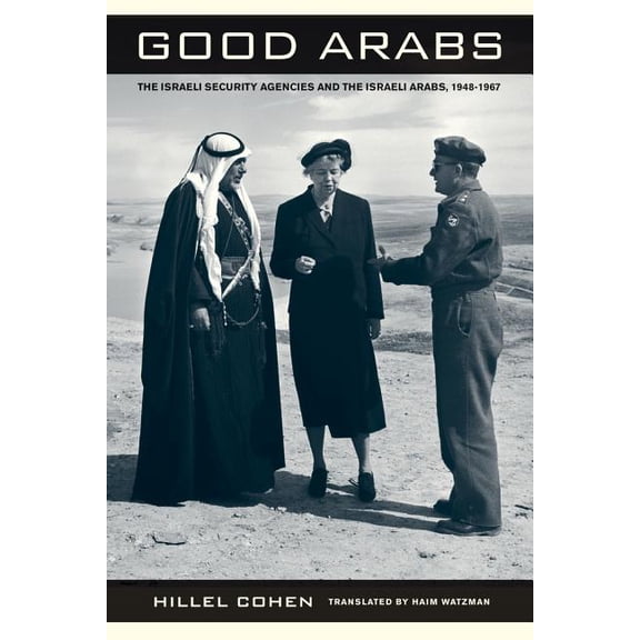 Good Arabs : The Israeli Security Agencies and the Israeli Arabs, 19481967 (Edition 1) (Paperback)