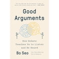 thumbnail image 1 of Pre-Owned Good Arguments: How Debate Teaches Us to Listen and Be Heard (Hardcover) 0593299515 9780593299517, 1 of 1