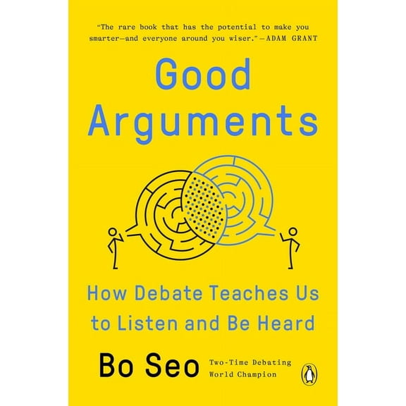 Good Arguments: How Debate Teaches Us to Listen and Be Heard, (Paperback)