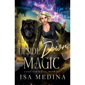 Good Bad Magic Upside Down Magic, Book 6, (Paperback)