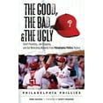 thumbnail image 1 of The Good, the Bad, & the Ugly: The Good, the Bad, & the Ugly: Philadelphia Phillies : Heart-Pounding, Jaw-Dropping, and Gut-Wrenching Moments from Philadelphia Phillies History (Paperback), 1 of 1