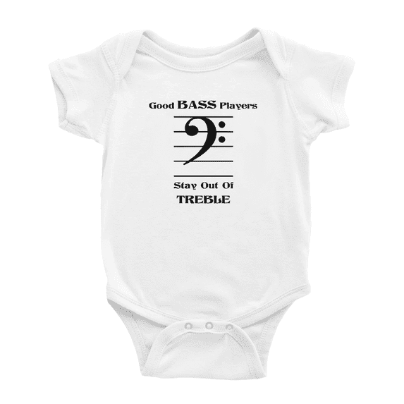 Good Bass Players Stay Out of Treble Cute Baby Rompers Boy Girl Unisex