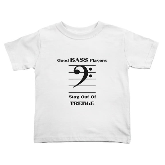 Good Bass Players Stay Out of Treble Cute Toddler T-Shirts for Boys Girls (White, Youth S)