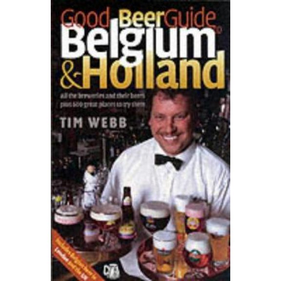 Pre-Owned Good Beer Guide to Belgium and Holland: All the Beers and 600 Bars to Try Them in (Paperback) 1852491744 9781852491741