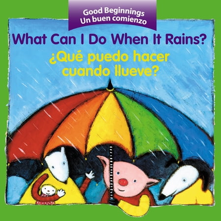 Good Beginnings: What Can I Do When It Rains? / ¿Qué puedo hacer cuando llueve? (Board book)