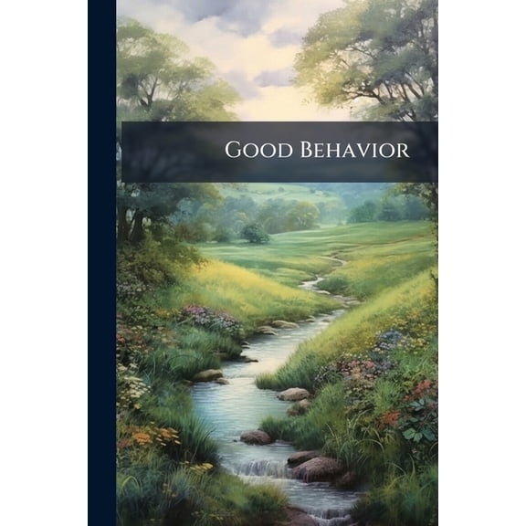 Good Behavior, (Paperback)