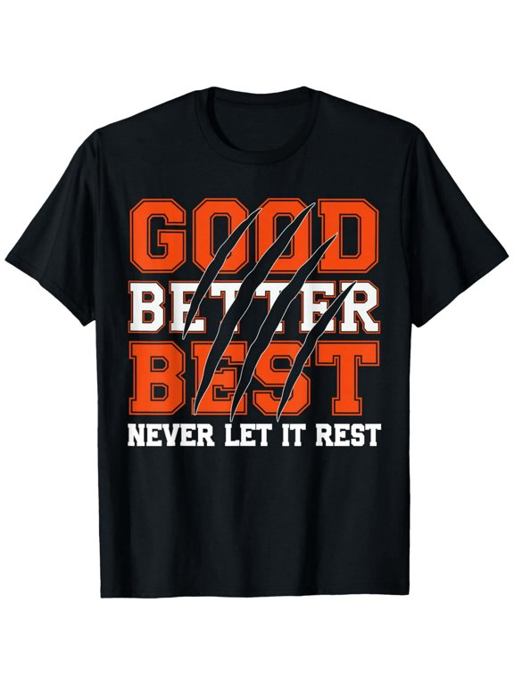 Good Better Best Never Let It Rest Motivation Bear Claws T-Shirt- American fashion hot selling casual retro high quality