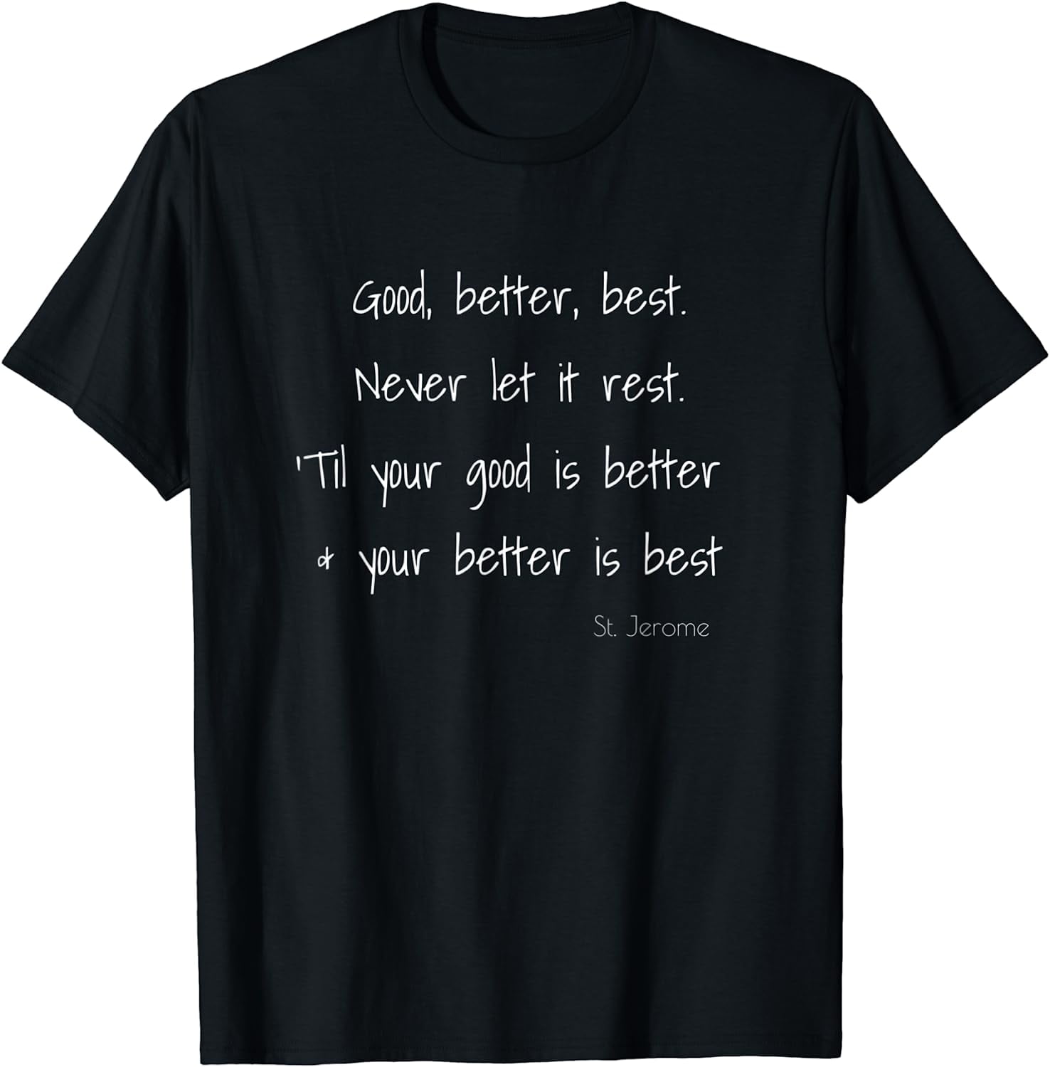Good Better Best Never Let It Rest St Jerome TShirt Gift Good Better Best Never Let It Rest St Jerome TShirt Gift