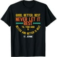 thumbnail image 1 of Good Better Best Never Let It Rest St Jerome TShir T-Shirt, 1 of 3