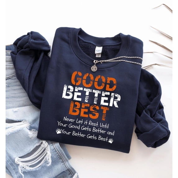 Good Better Best Sweathsirt, Chicago Football Tee, Chicago Football Fan ...