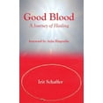 thumbnail image 1 of Good Blood: A Journey of Healing  Hardcover  1942891636 9781942891635 Irit Schaffer, 1 of 1
