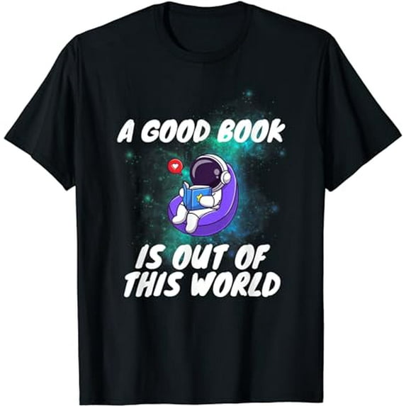 Good Book Is Out Of This World Astronaut Space T-Shirt