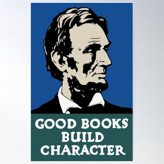 Good Books Build Character -- Lincoln Wpa Poster Poster Wall Art, Modern Wall Decor For Living Room Bedroom, 16x24 UNFRAMED
