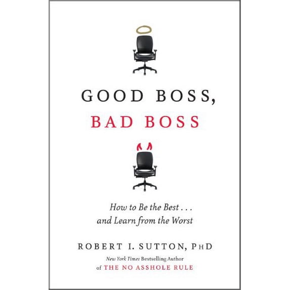Pre-Owned Good Boss, Bad Boss: How to Be the Best...And Learn from the Worst Paperback