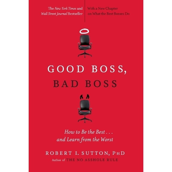 Pre-Owned Good Boss, Bad Boss: How to Be the Best... and Learn from the Worst (Paperback) 0446556076 9780446556071