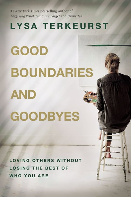 Good Boundaries and Goodbyes : Loving Others Without Losing the Best of Who You Are (Hardcover)