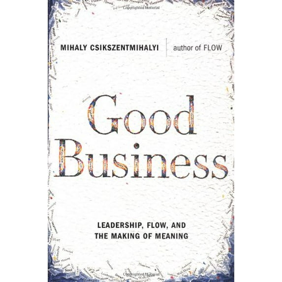 Pre-Owned Good Business: Leadership, Flow, and the Making of Meaning (Hardcover) 0670031968 9780670031962