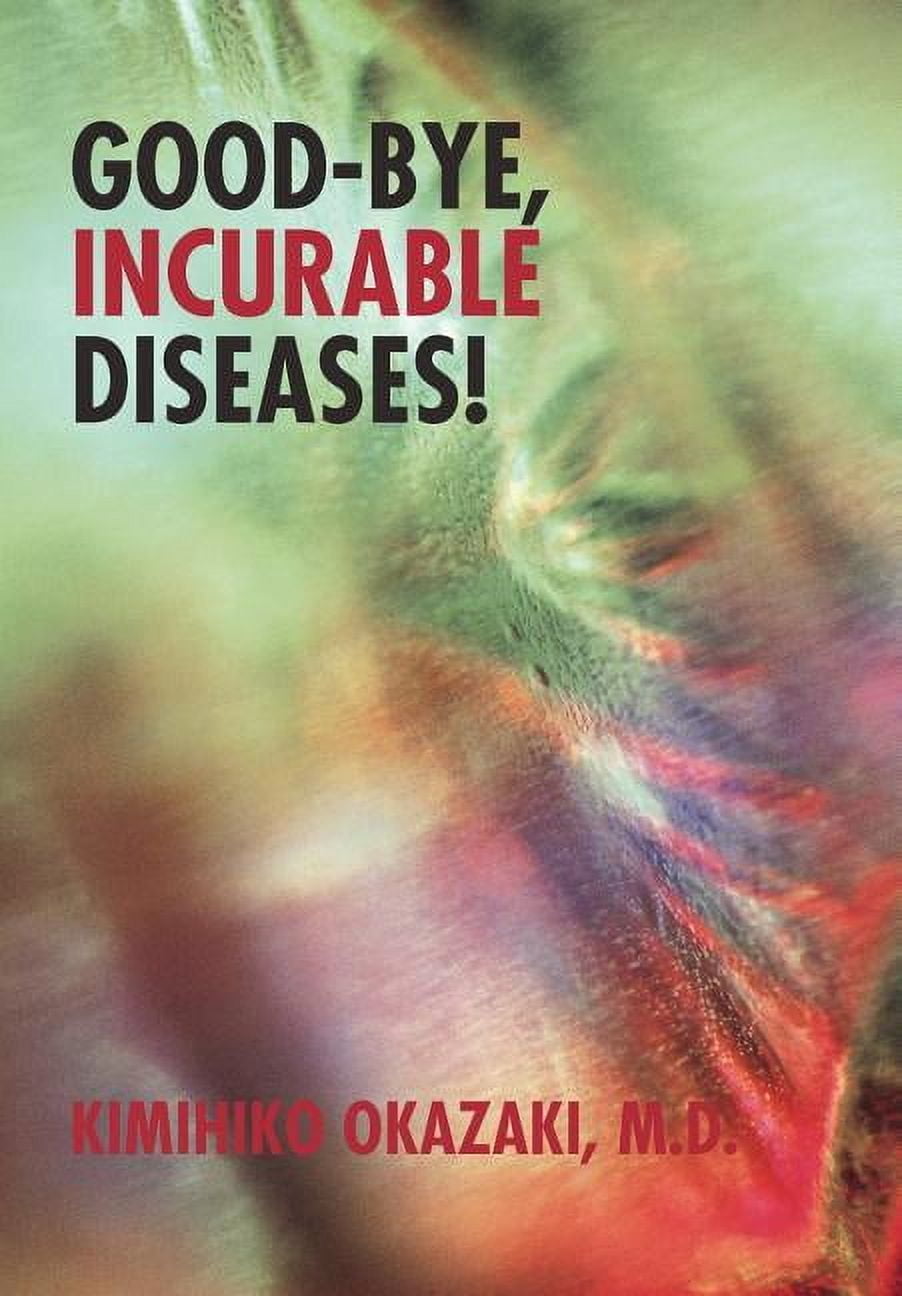 Good-Bye, Incurable Diseases!, (Hardcover)