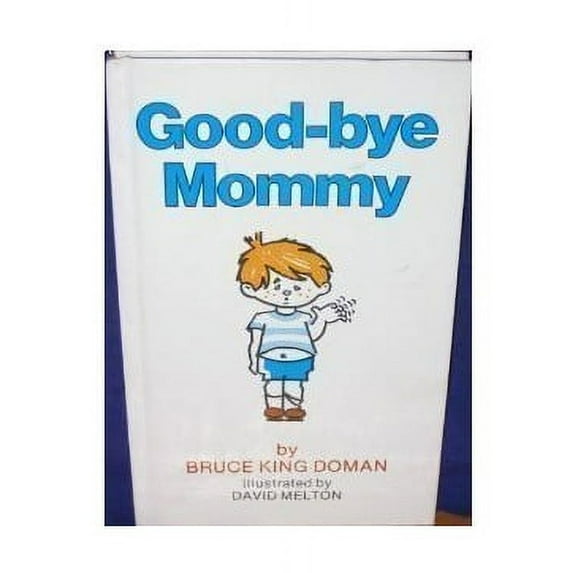 Pre-Owned Goodbye Mommy (Hardcover) 0936676000 9780936676005