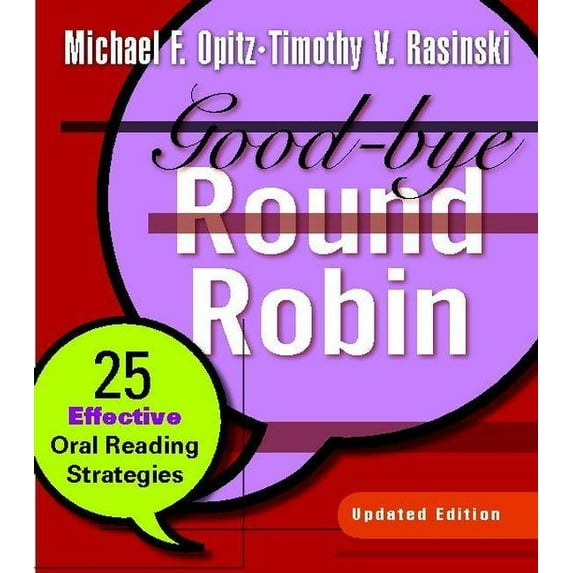 Good-Bye Round Robin: 25 Effective Oral Reading Strategies, (Paperback)
