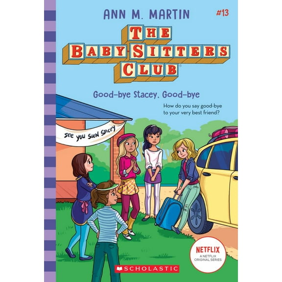 Good-Bye Stacey, Good-bye (the Baby-Sitters Club #13) (Paperback)