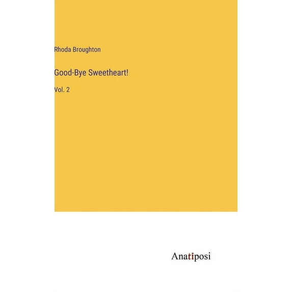 Good-Bye Sweetheart!: Vol. 2, (Hardcover)