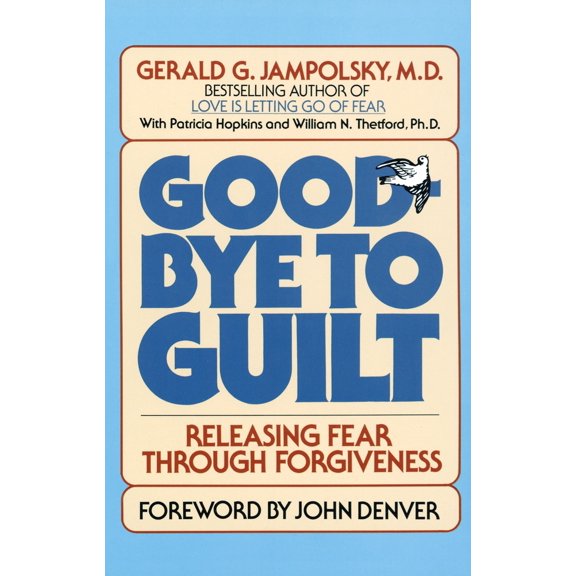 Pre-Owned Good-Bye to Guilt: Releasing Fear Through Forgiveness (Paperback) 0553345745 9780553345742