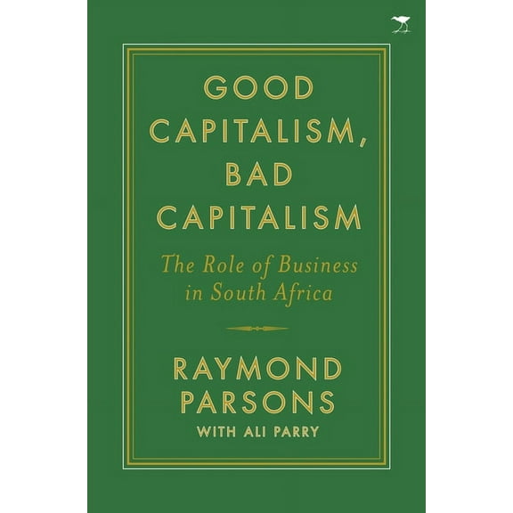 Good Capitalism, Bad Capitalism: The Role of Business in South Africa (Other)