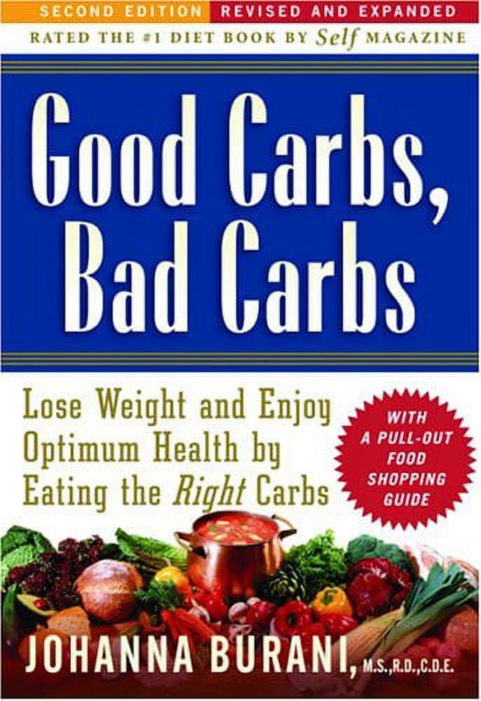 Good Carbs, Bad Carbs Lose Weight and Enjoy Optimum Health by Eating